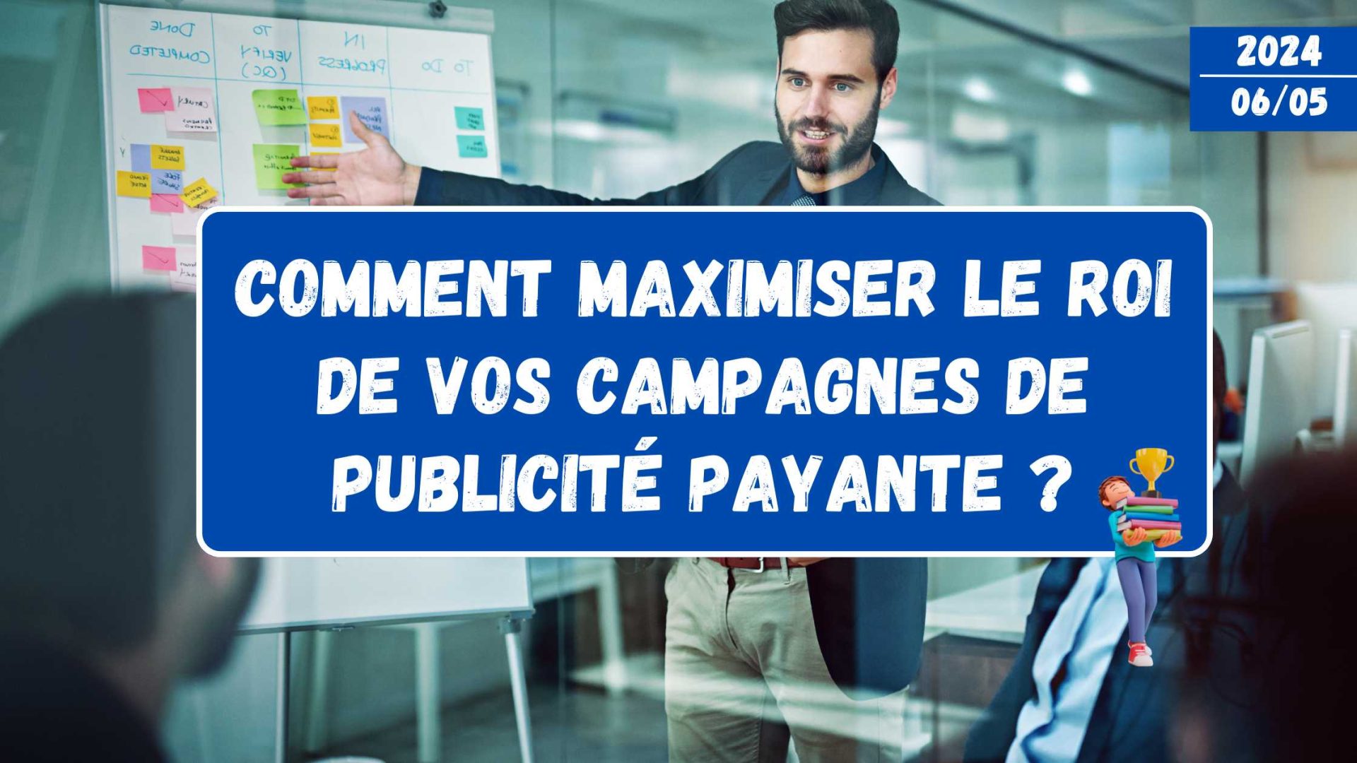 Article de blog - Comment maximiser le Roi de vos campagnes de publicité payantes